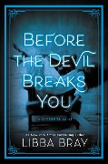Cover-Bild zum Titel 'Before the Devil Breaks You' von 'Libba Bray'