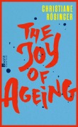 Cover-Bild zum Titel 'The Joy of Ageing' von 'Christiane Rösinger'
