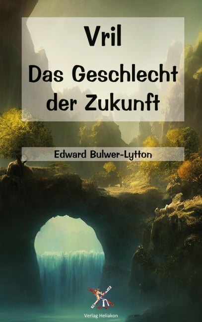 Vril - Das Geschlecht der Zukunft - Edward Buwler-Lytton