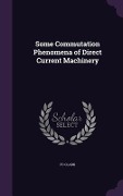 Cover-Bild zum Titel 'Some Commutation Phenomena of Direct Current Machinery' von 'Fc Clark'
