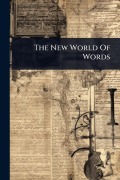 Cover-Bild zum Titel 'The New World Of Words' von 'Anonymous'