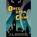 Once Upon a Crime: A Brothers Grimm Mystery - P. J. Brackston