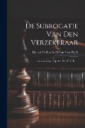 Cover-Bild zum Titel 'De Subrogatie Van Den Verzekeraar: Aanteekeningen Op Art. 284 W. V. K. ...' von 'Hubert Willem Asch van van Wijck'