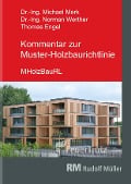 Cover-Bild zum Titel 'Kommentar zur Muster-Holzbaurichtlinie (MHolzBauRL)' von 'Michael Merk, Norman Werther, Thomas Engel'