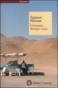 Consumo, dunque sono - Zygmunt Bauman
