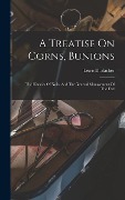 Cover-Bild zum Titel 'A Treatise On Corns, Bunions' von 'Lewis Durlacher'