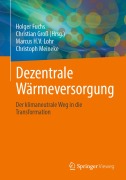 Cover-Bild zum Titel 'Dezentrale Wärmeversorgung' von 'Holger Fuchs, Christian Groß, Marcus H. V. Lohr, Christoph Meineke'