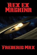 Cover-Bild zum Titel 'Rex ex Machina' von 'Frederic Max'