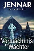 Cover-Bild zum Titel 'Das Vermächtnis der Wächter' von 'C. K. Jennar'