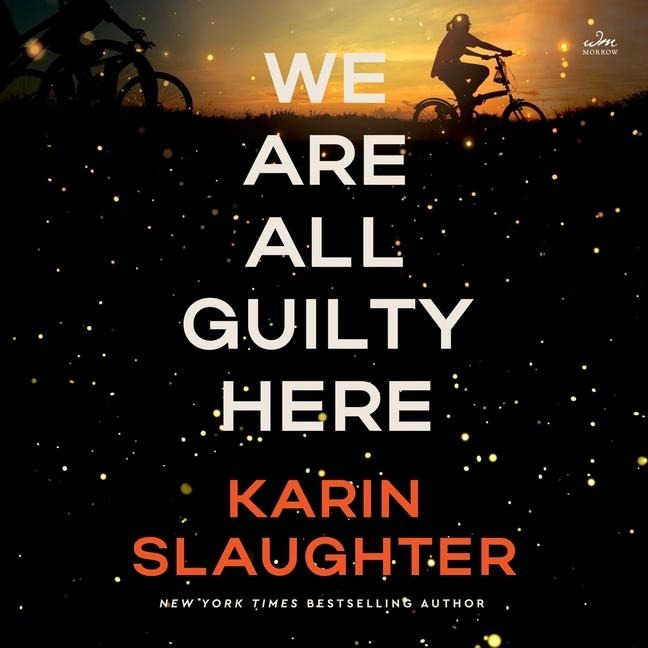 We Are All Guilty Here - Karin Slaughter