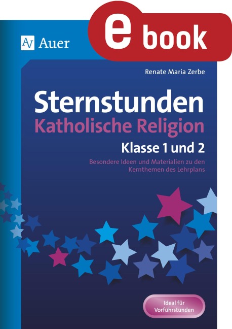 Sternstunden Katholische Religion - Klasse 1 und 2 - Renate Maria Zerbe