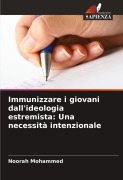 Cover-Bild zum Titel 'Immunizzare i giovani dall'ideologia estremista: Una necessità intenzionale' von 'Noorah Mohammed'