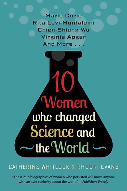 Ten Women Who Changed Science and the World - Catherine Whitlock, Rhodri Evans
