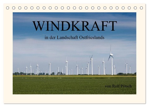 Windkraft in der Landschaft Ostfrieslands (Tischkalender 2024 DIN A5 quer), CALVENDO Monatskalender - Rolf Pötsch