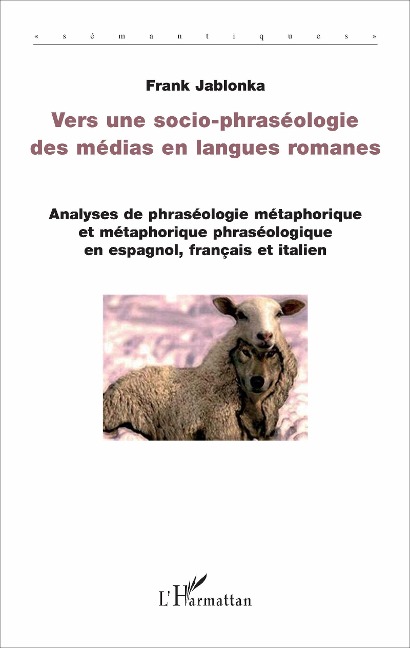 Vers une socio-phraséologie des médias en langues romanes - Frank Jablonka