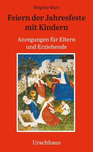 Feiern der Jahresfeste mit Kindern - Brigitte Barz