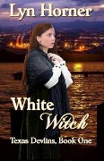 Cover-Bild zum Titel 'White Witch (Texas Devlins, #1)' von 'Lyn Horner'