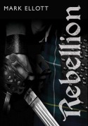 Cover-Bild zum Titel 'Rebellion' von 'Mark Ellott'