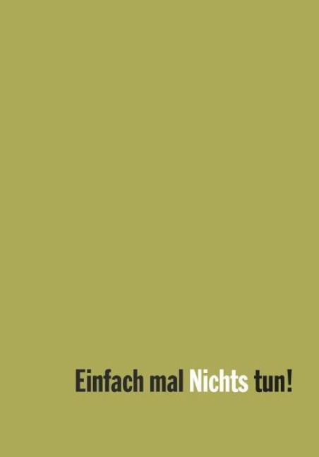 Einfach mal Nichts tun! - 