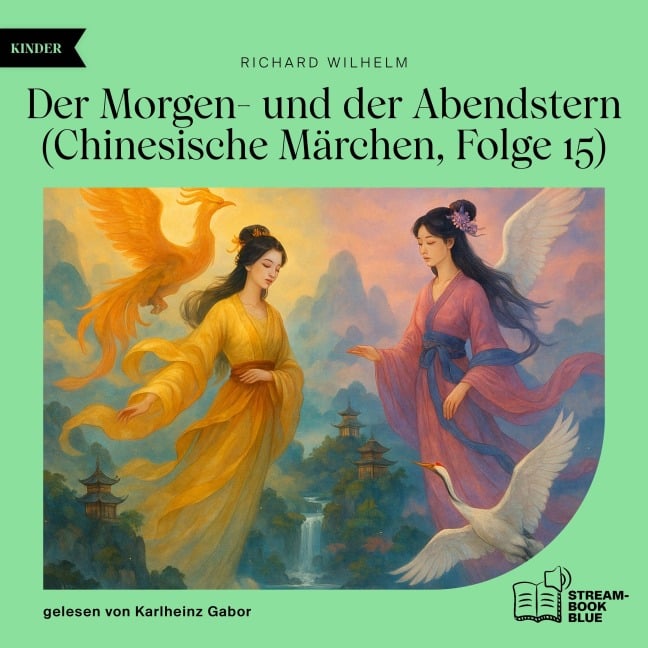 Der Morgen- und der Abendstern (Chinesische Märchen, Folge 15) - Richard Wilhelm