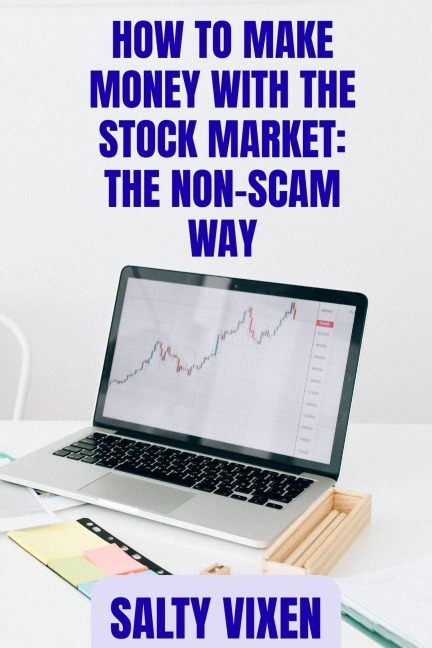 How to Make Money with the Stock Market: The Non-Scam Way - Salty Vixen