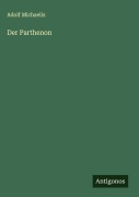 Cover-Bild zum Titel 'Der Parthenon' von 'Adolf Michaelis'