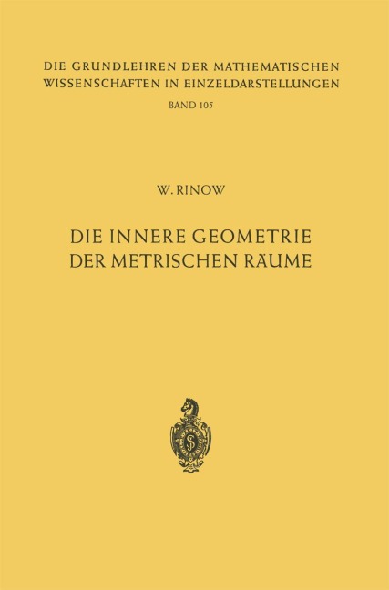 Die innere Geometrie der metrischen Räume - Willi Rinow