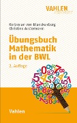 Cover-Bild zum Titel 'Übungsbuch Mathematik in der BWL' von 'Korbinian Blanckenburg, Christine Austermann'