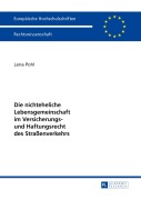 Cover-Bild zum Titel 'Die nichteheliche Lebensgemeinschaft im Versicherungs- und Haftungsrecht des Straßenverkehrs' von 'Lena Pohl'