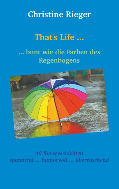 That's Life ... - Christine Rieger