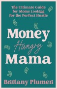 Cover-Bild zum Titel 'Money Hungry Mama' von 'Brittany Plumeri'