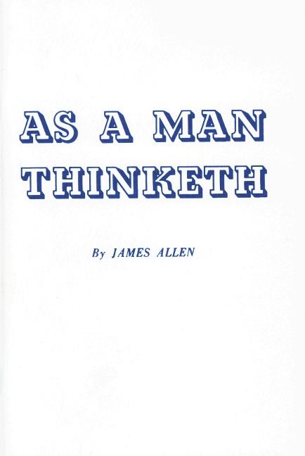 As a Man Thinketh - James Allen