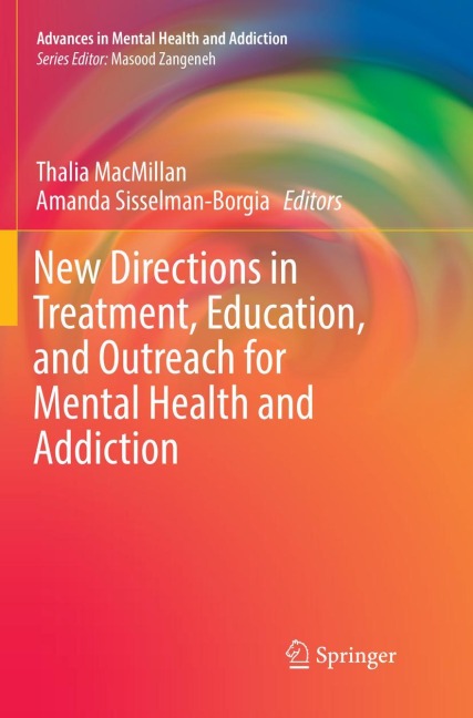 New Directions in Treatment, Education, and Outreach for Mental Health and Addiction - 