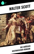 Cover-Bild zum Titel 'Die größen historischen Romane' von 'Walter Scott'