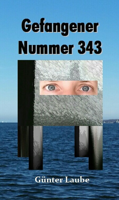 Gefangener Nummer 343 - Günter Laube