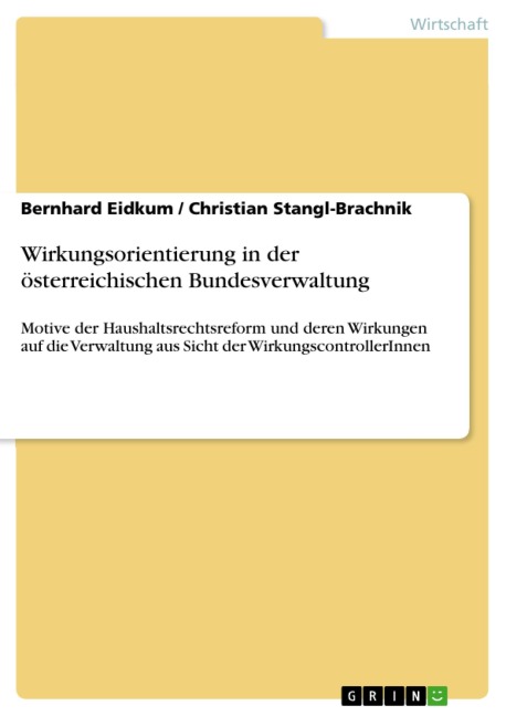Wirkungsorientierung in der österreichischen Bundesverwaltung - Bernhard Eidkum, Christian Stangl-Brachnik