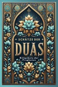 Schätze der Duas: Bittgebete der Propheten (Muslim Books) - Salah Moujahed