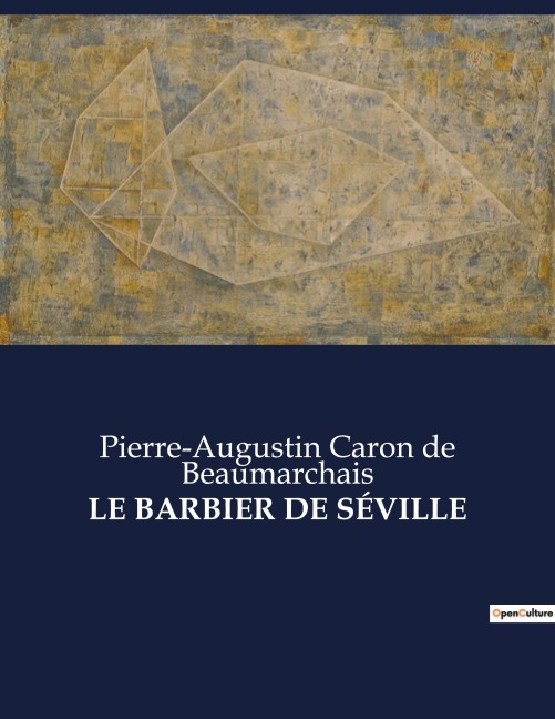 LE BARBIER DE SÉVILLE - Pierre-Augustin Caron de Beaumarchais