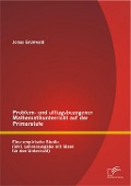 Cover-Bild zum Titel 'Problem- und alltagsbezogener Mathematikunterricht auf der Primarstufe: Eine empirische Studie (inkl. Lehrerausgabe mit Ideen für den Unterricht)' von 'Jonas Grünwald'