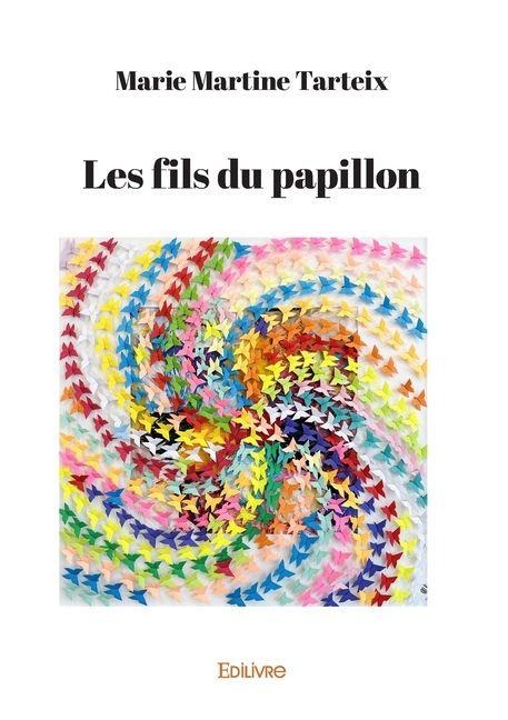 Les fils du papillon - Marie Martine Tarteix