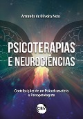 Psicoterapias e neurociências - Armando de Oliveira Neto