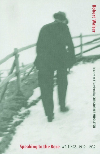 Speaking to the Rose - Robert Walser