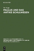 Cover-Bild zum Titel 'Paulus und das antike Schulwesen' von 'Tor Vegge'