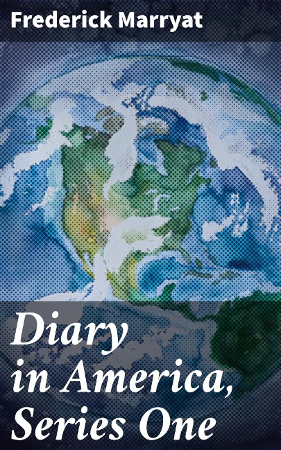 Diary in America, Series One - Frederick Marryat
