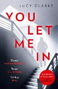Cover-Bild zum Titel 'You Let Me In' von 'Lucy Clarke'