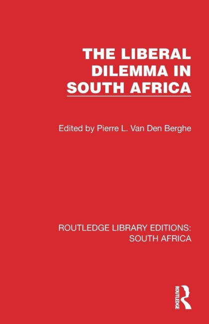 The Liberal Dilemma in South Africa - P. L. van den Berghe