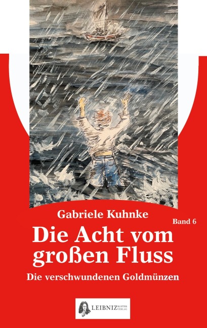 Die Acht vom großen Fluss, Bd. 6 - Gabriele Kuhnke