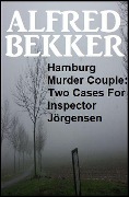 Cover-Bild zum Titel 'Hamburg Murder Couple: Two Cases For Inspector Jörgensen' von 'Alfred Bekker'