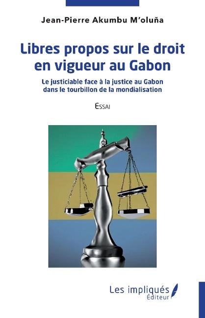 Libres propos sur le droit en vigueur au Gabon - Akumbu M'oluna