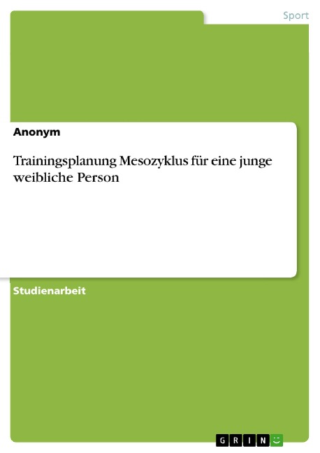 Trainingsplanung Mesozyklus für eine junge weibliche Person - 